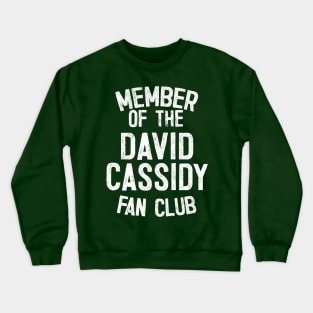 Member of the David Cassidy Fan Club Crewneck Sweatshirt